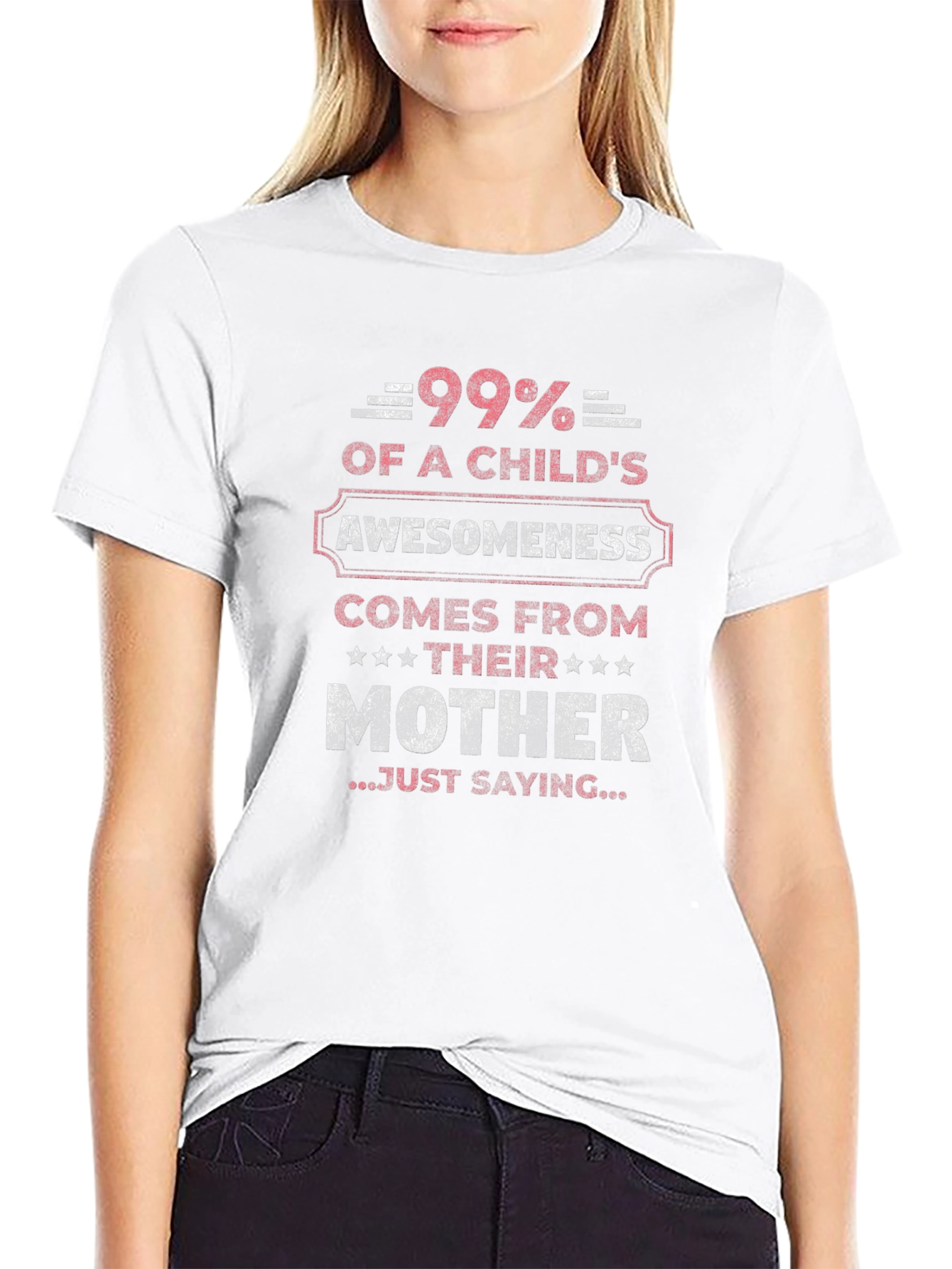 99% Awesomeness Mother T-Shirt - Gift for Mom!