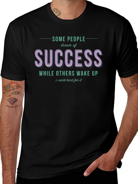 Success Dream T-Shirt - Work Hard Motivation