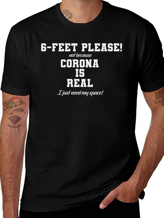 6-Feet Please! T-Shirt - Corona Is Real Graphic Tee