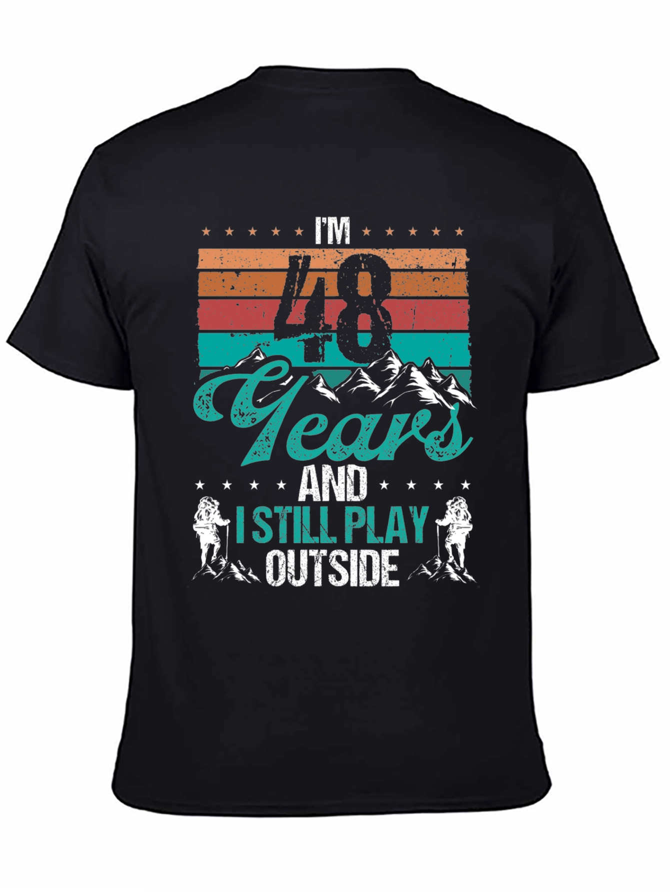 48 Years and I Still Play Outside T-Shirt