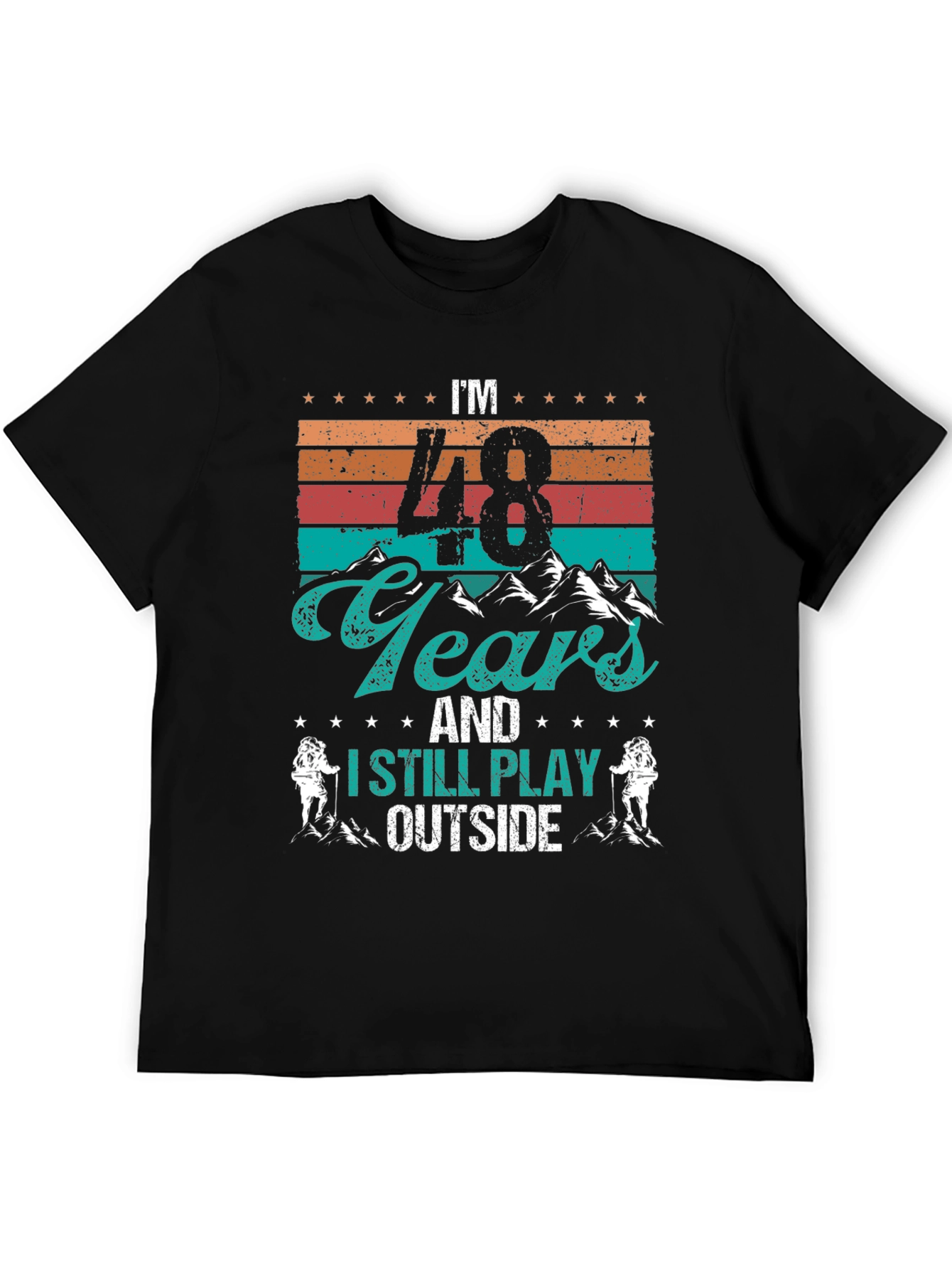 48 Years and I Still Play Outside T-Shirt