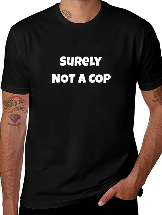 Surely Not A Cop Graphic T-Shirt - Black