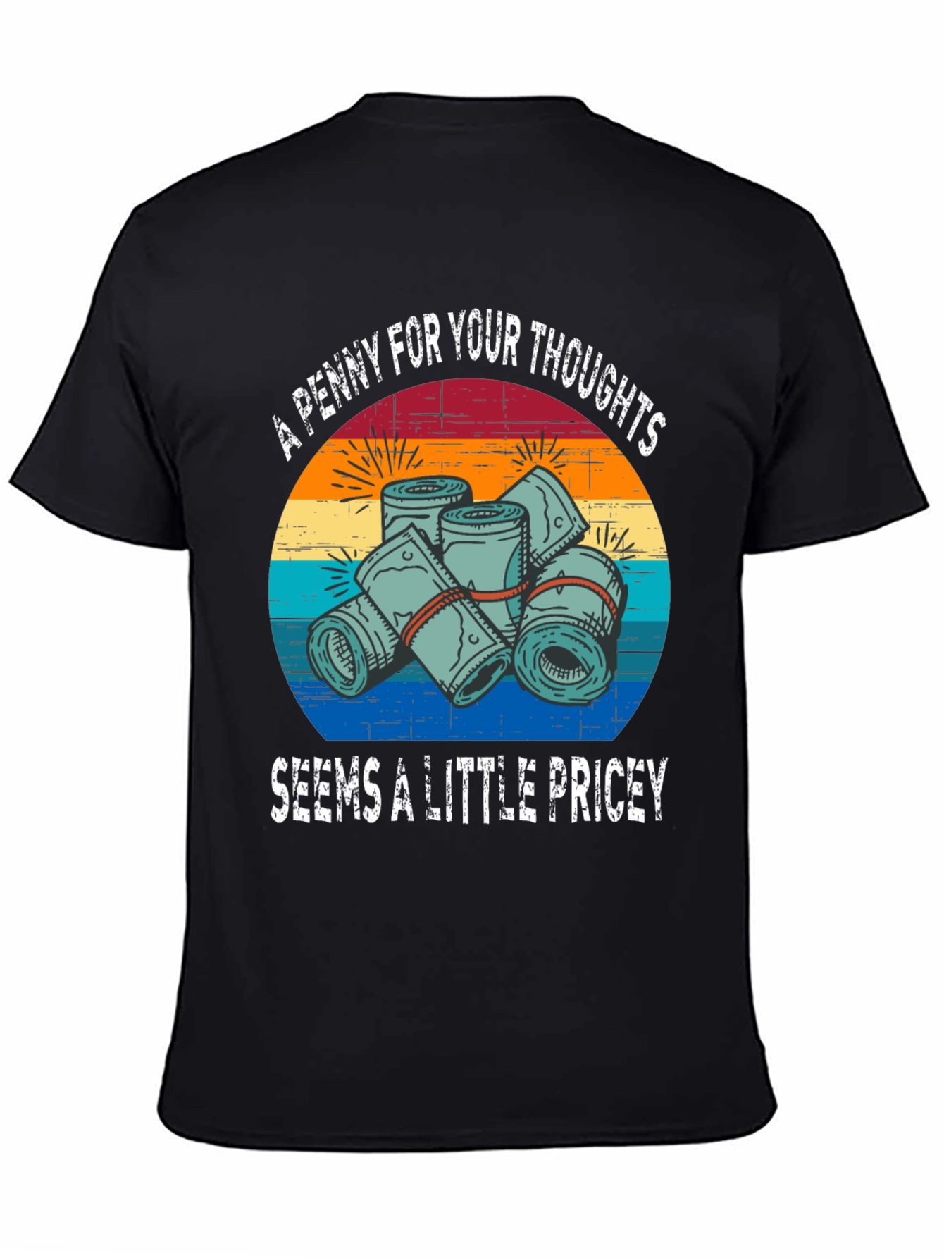 A Penny For Your Thoughts Funny T-Shirt