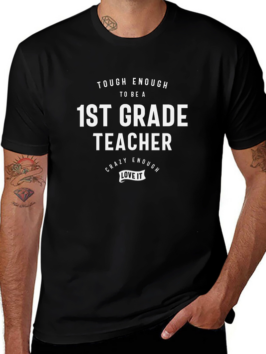 1st Grade Teacher T-Shirt: Tough & Crazy Enough