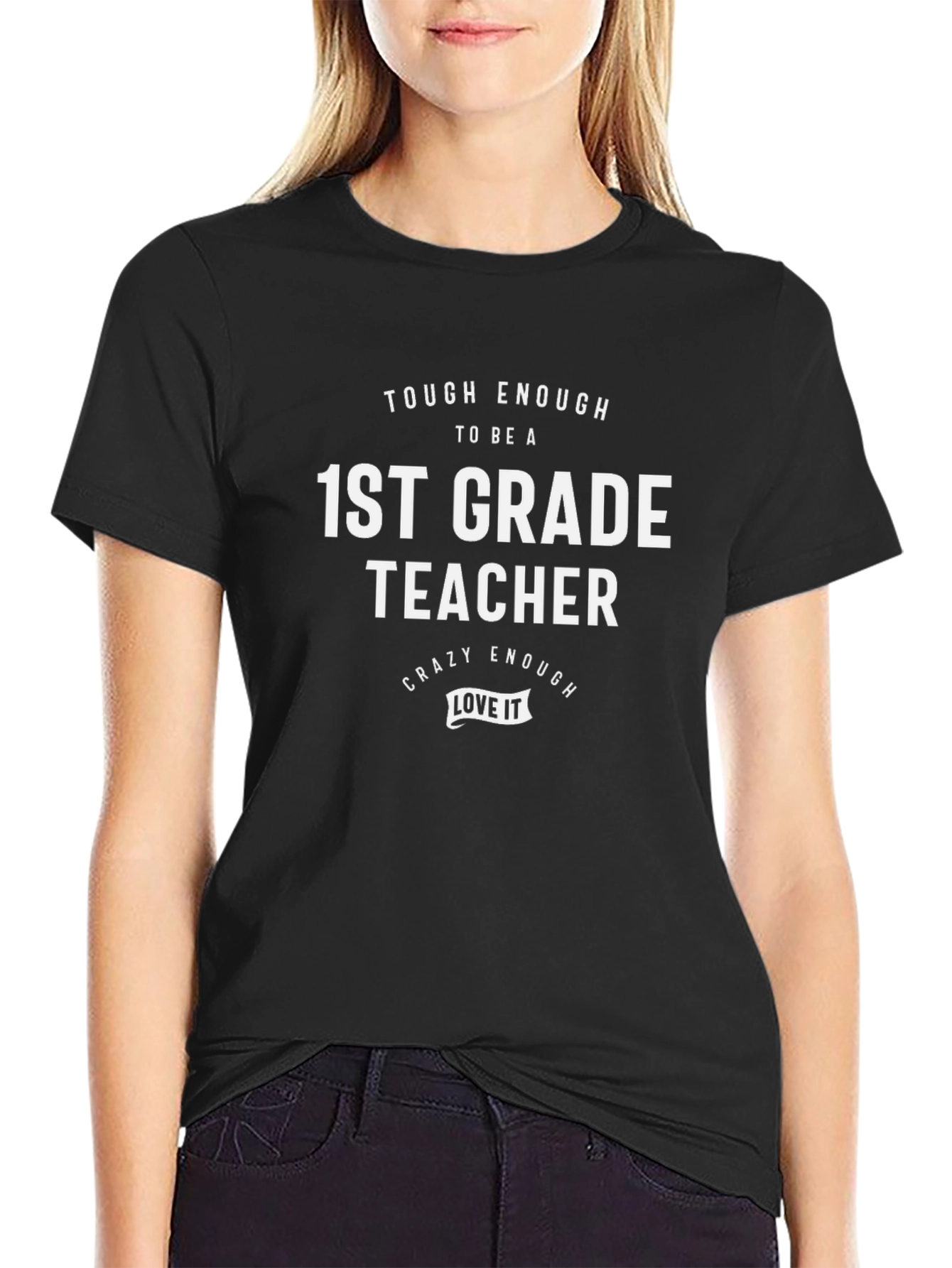 1st Grade Teacher T-Shirt: Tough & Crazy Enough