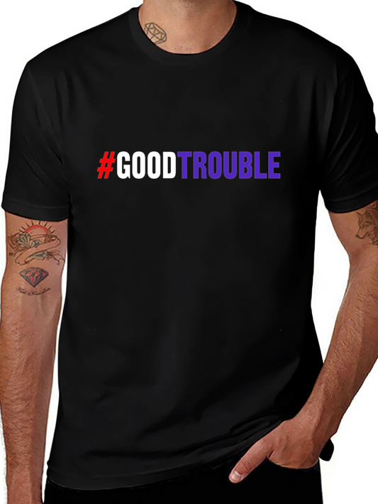 #GoodTrouble Graphic T-Shirt - Bold Statement Tee