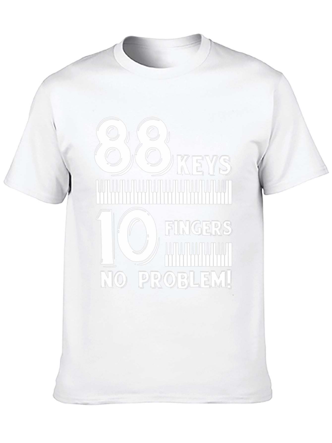 88 Keys 10 Fingers No Problem T-Shirt