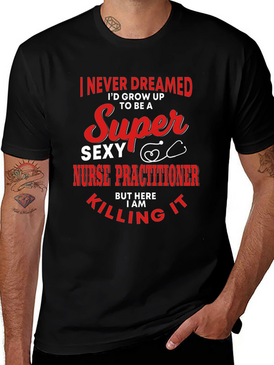 Super Sexy Nurse Practitioner Novelty Tee