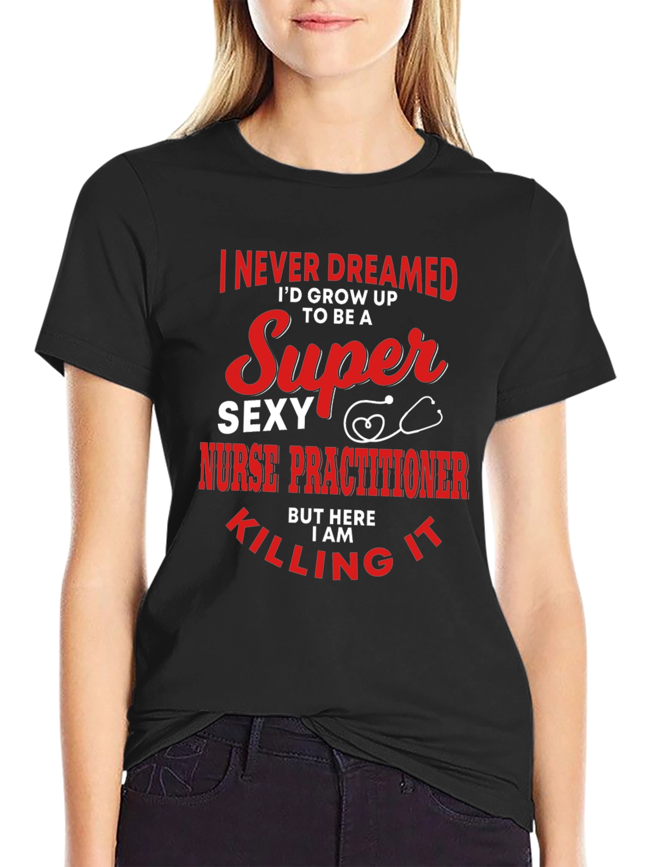 Super Sexy Nurse Practitioner Novelty Tee