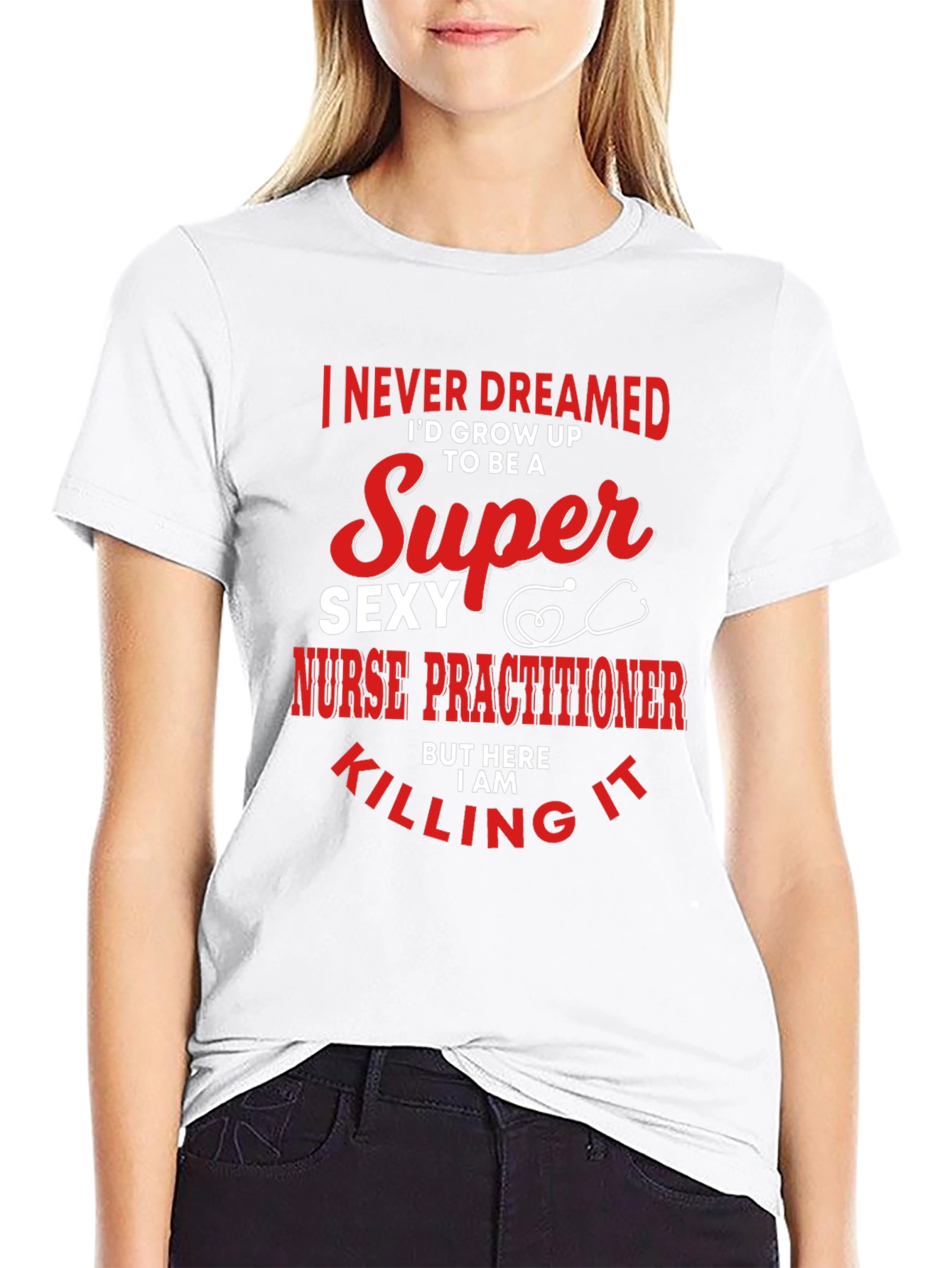 Super Sexy Nurse Practitioner Novelty Tee