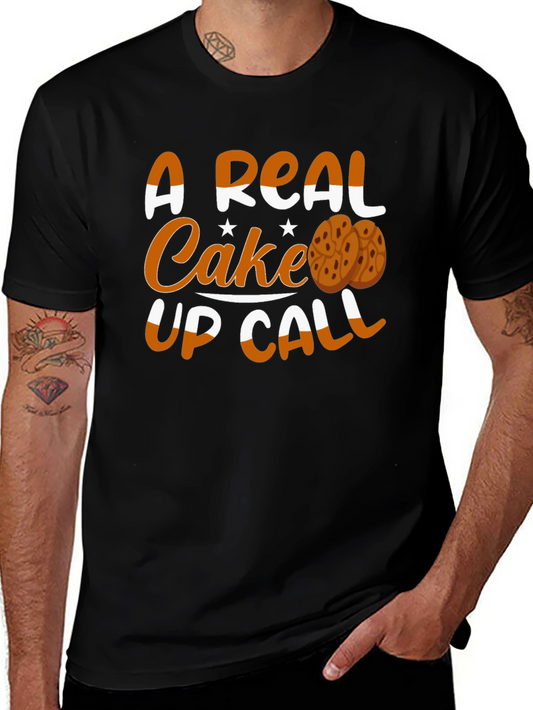 A Real Cake Up Call T-Shirt