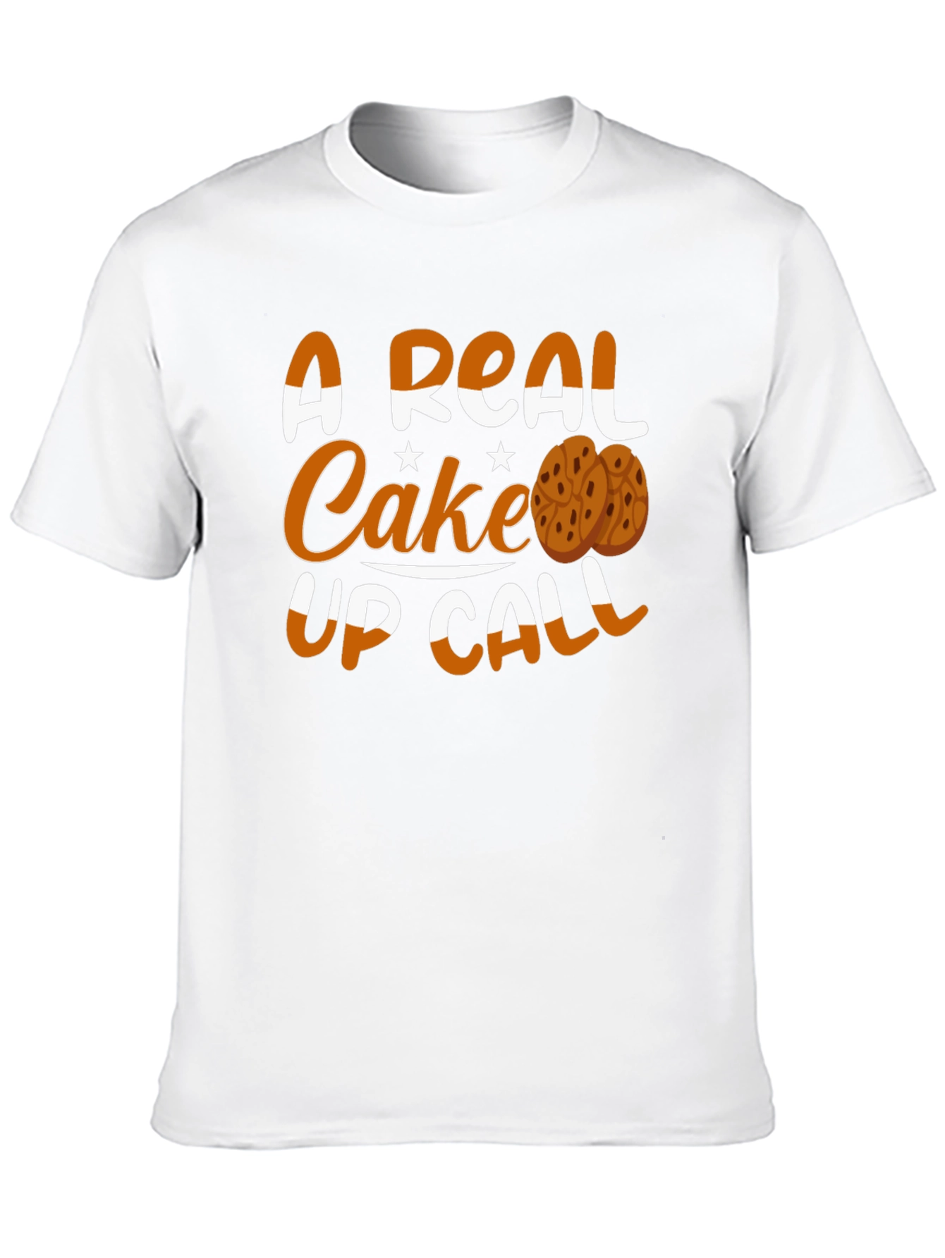 A Real Cake Up Call T-Shirt
