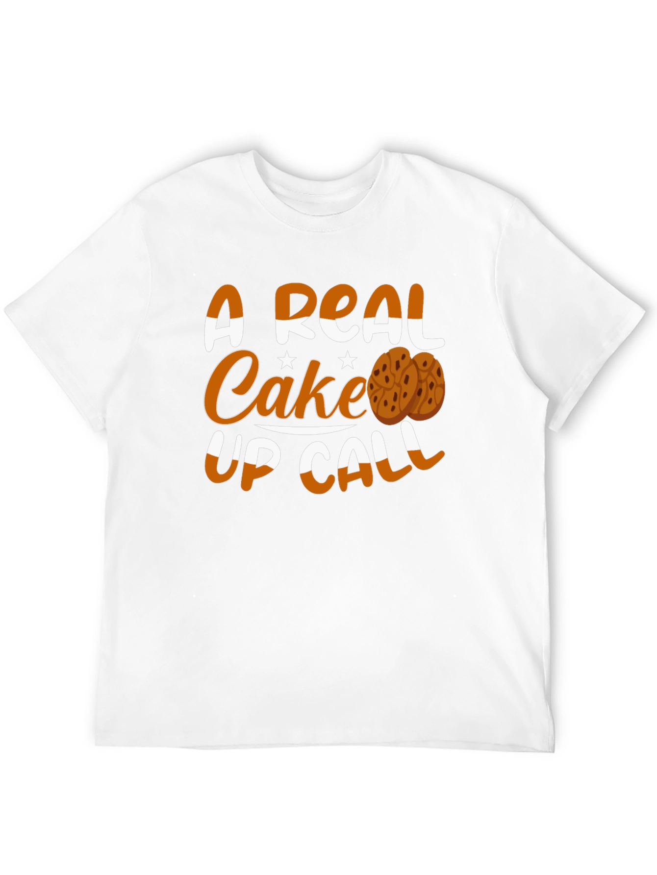 A Real Cake Up Call T-Shirt