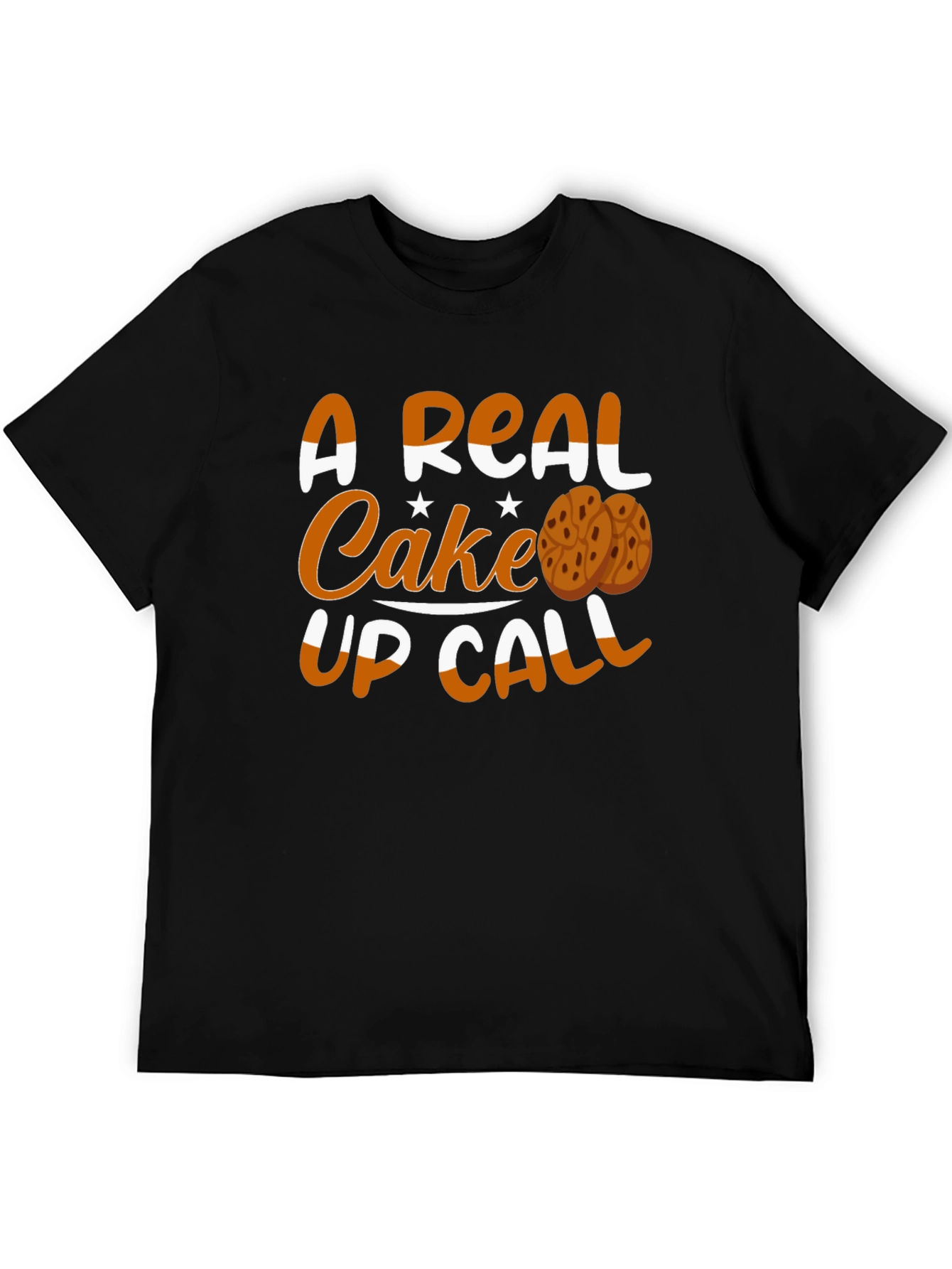 A Real Cake Up Call T-Shirt