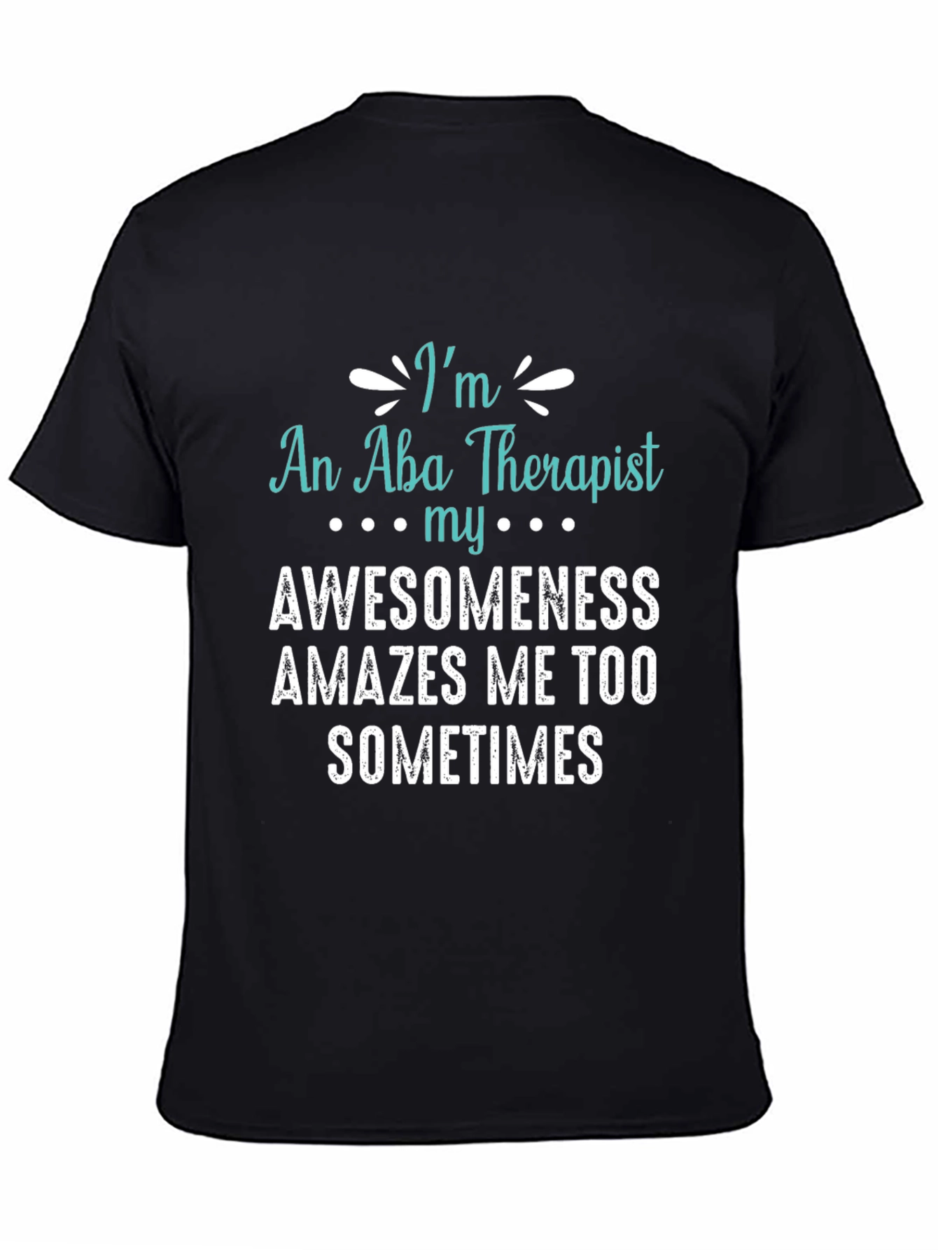 Aba Therapist Awesomeness Tee