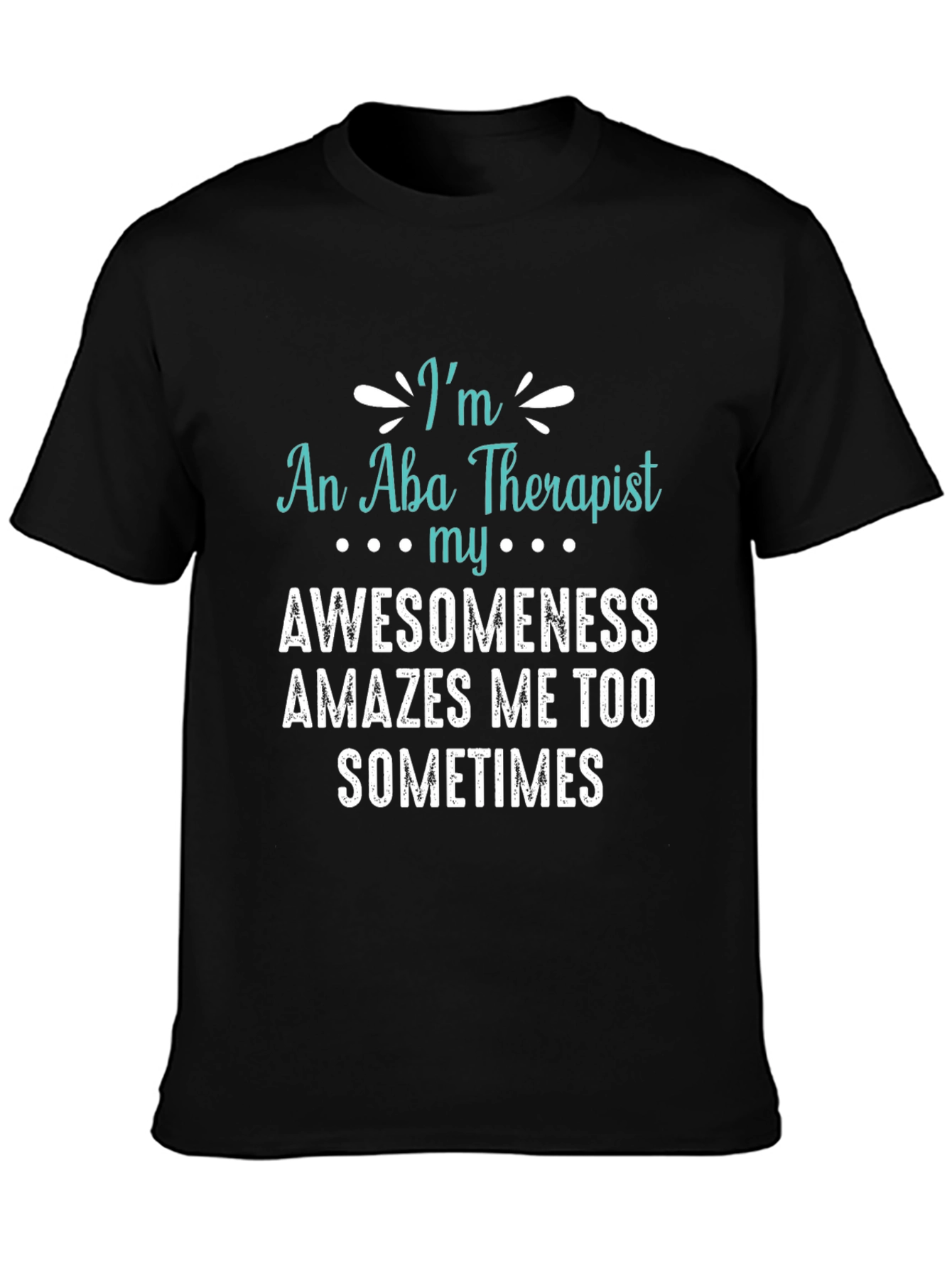 Aba Therapist Awesomeness Tee