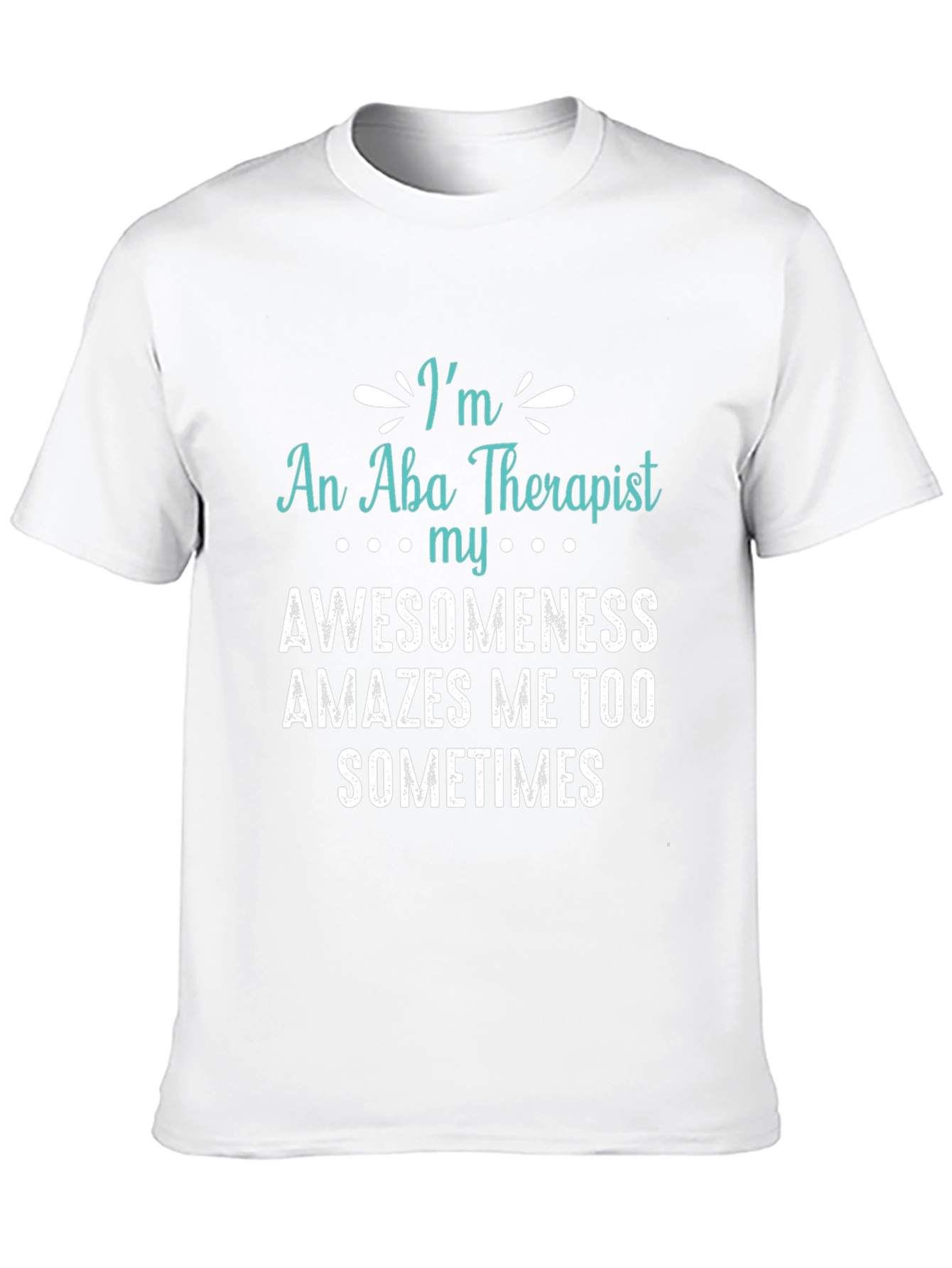 Aba Therapist Awesomeness Tee