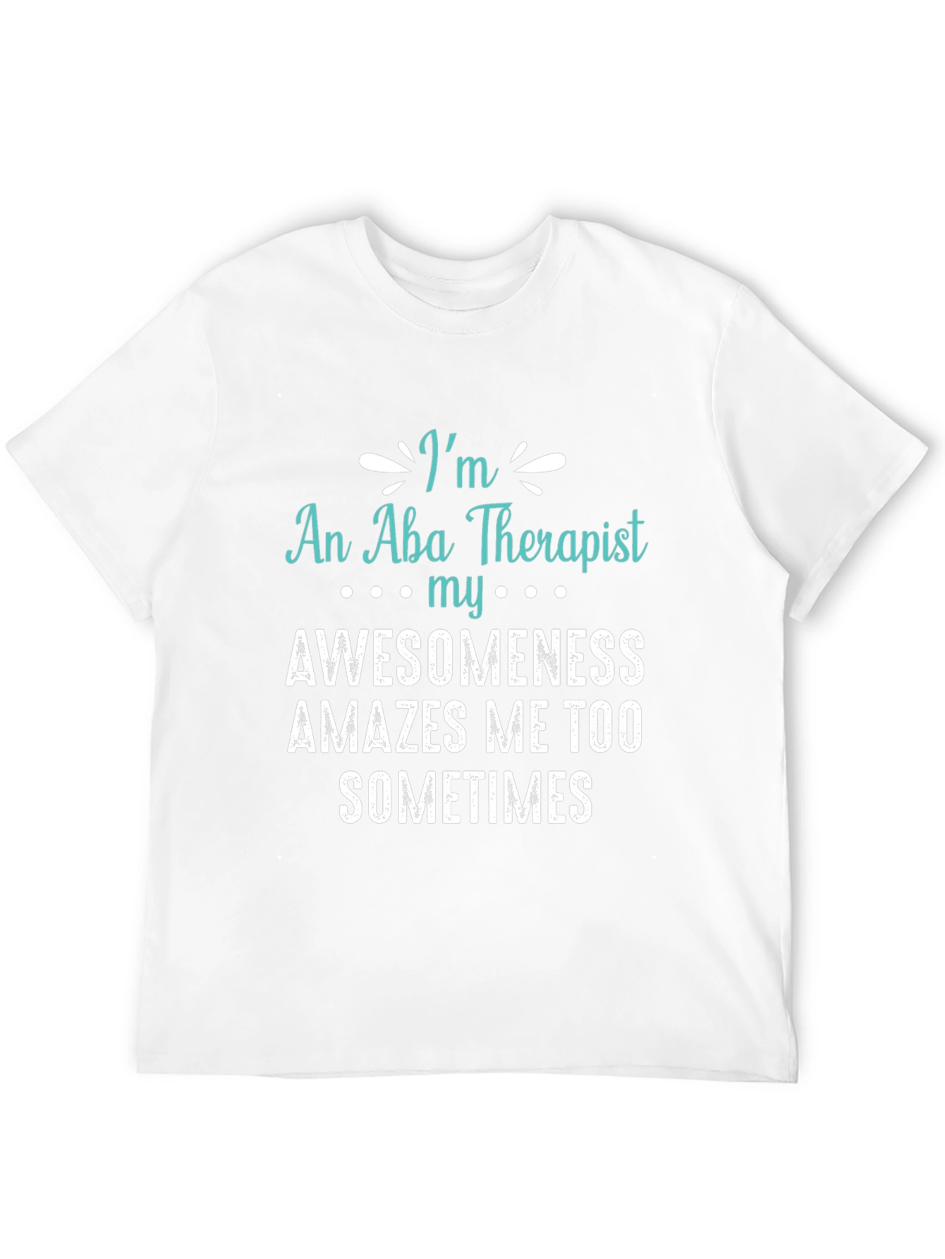 Aba Therapist Awesomeness Tee