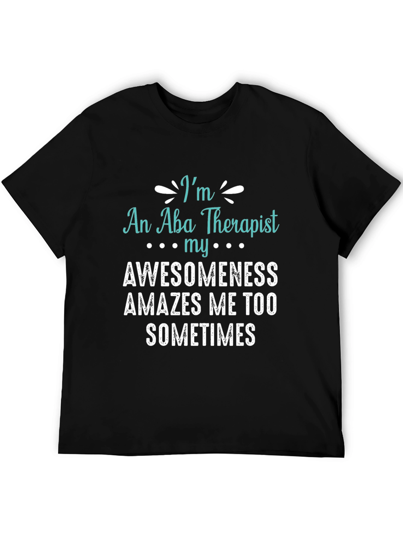 Aba Therapist Awesomeness Tee