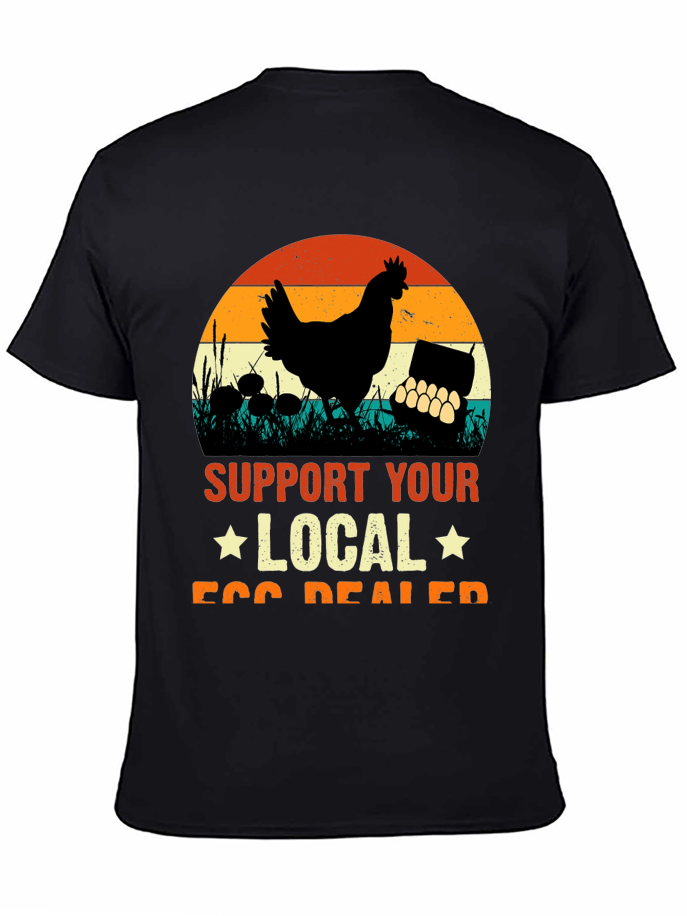 Support Your Local Egg Dealer T-Shirt