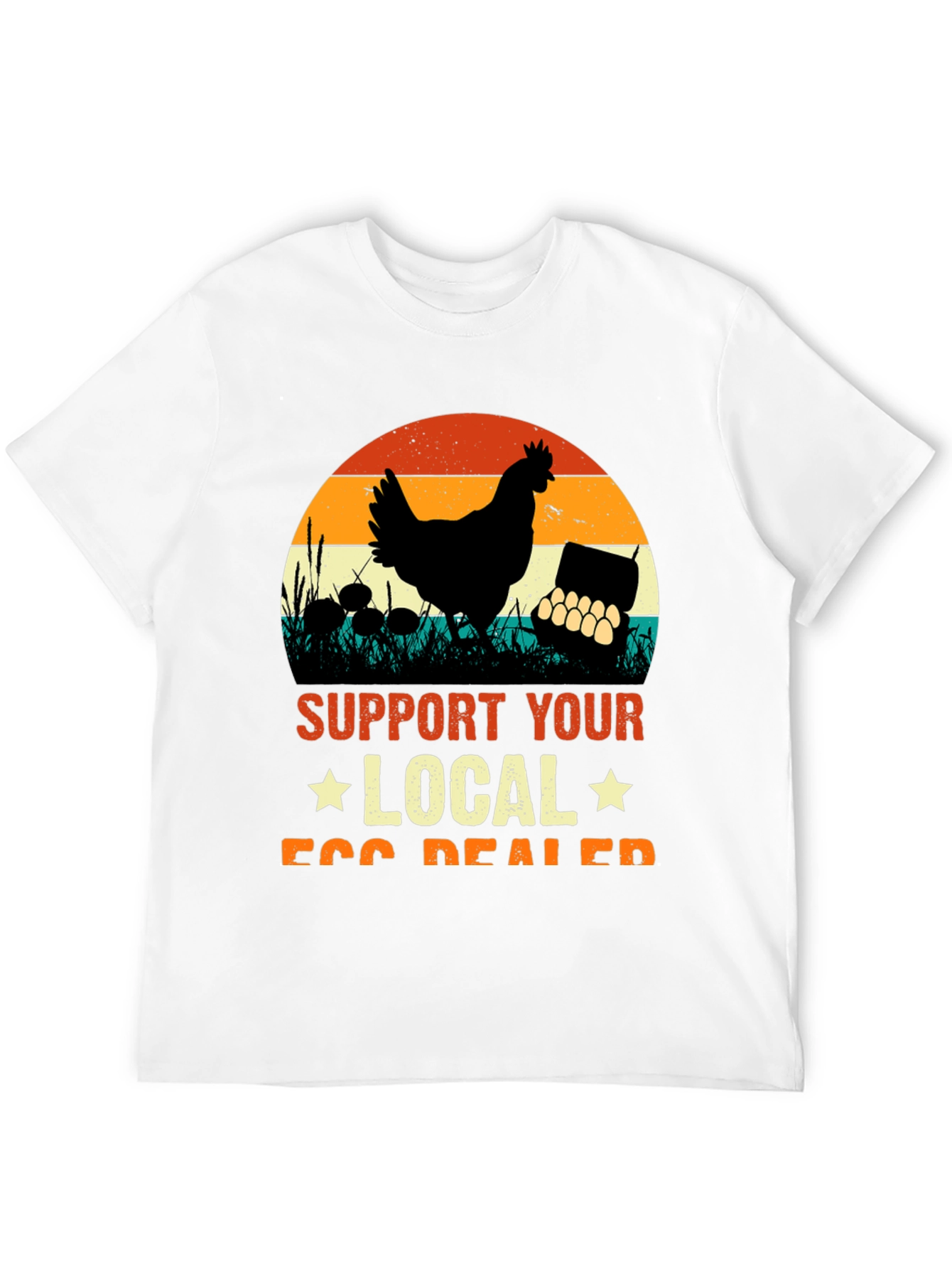 Support Your Local Egg Dealer T-Shirt