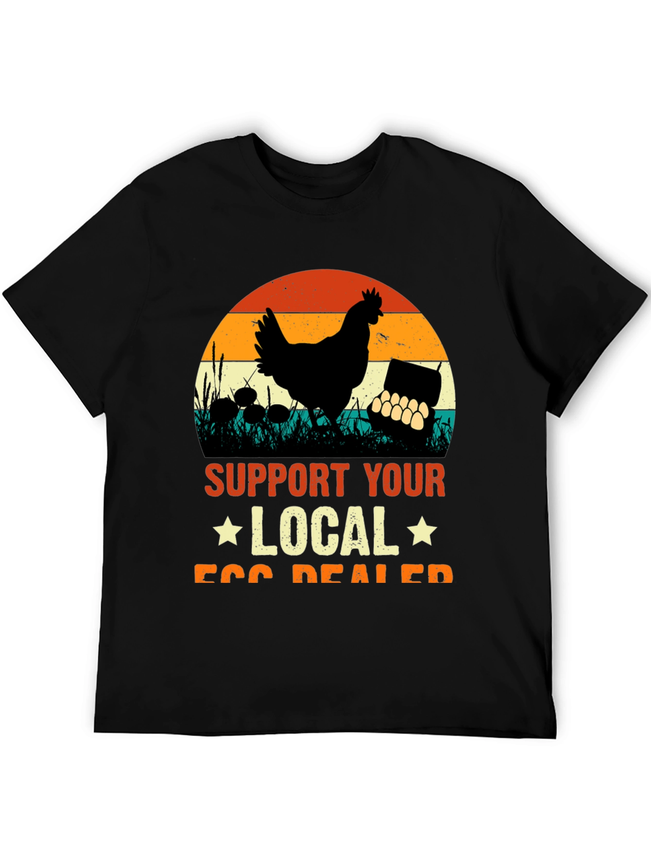 Support Your Local Egg Dealer T-Shirt