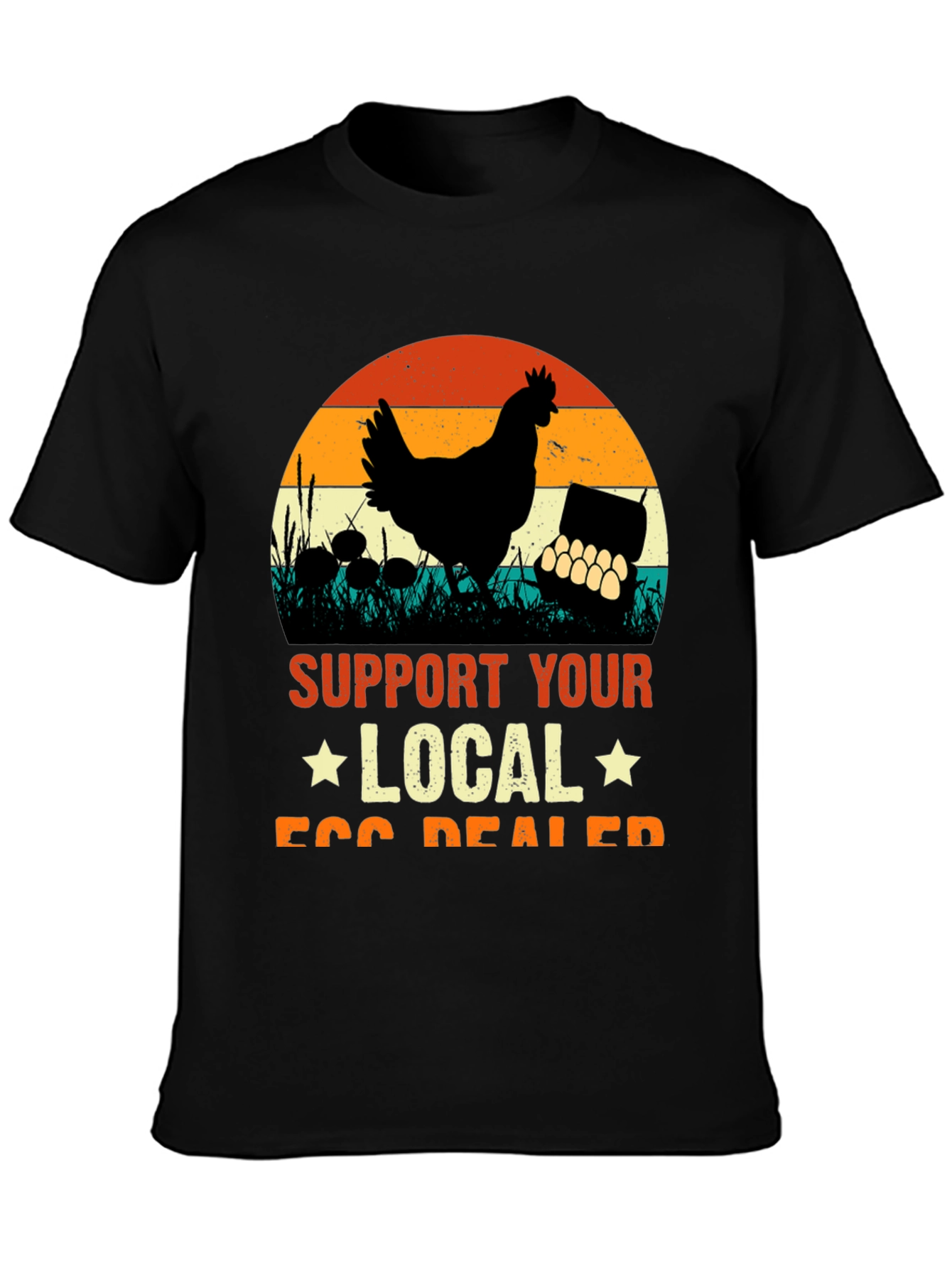 Support Your Local Egg Dealer T-Shirt