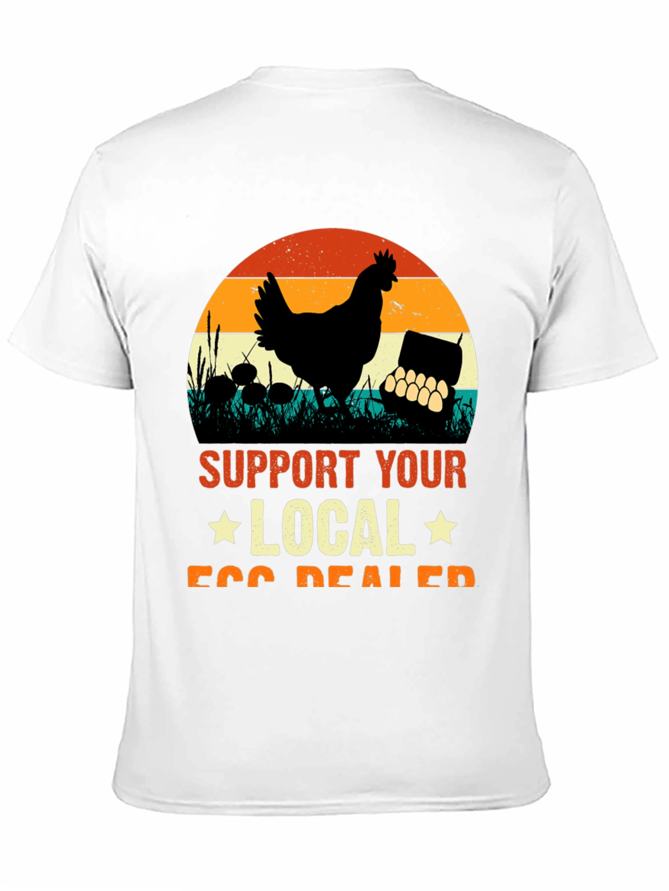 Support Your Local Egg Dealer T-Shirt
