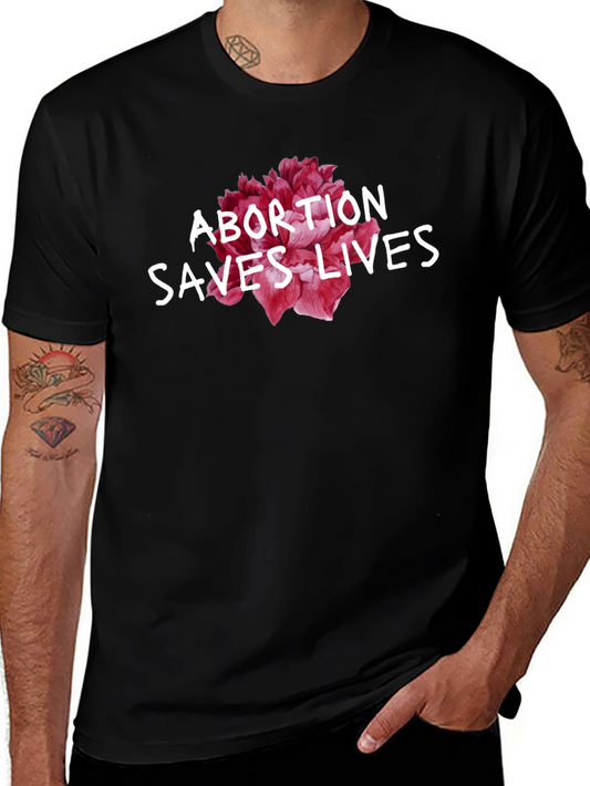 Abortion Saves Lives Graphic Tee