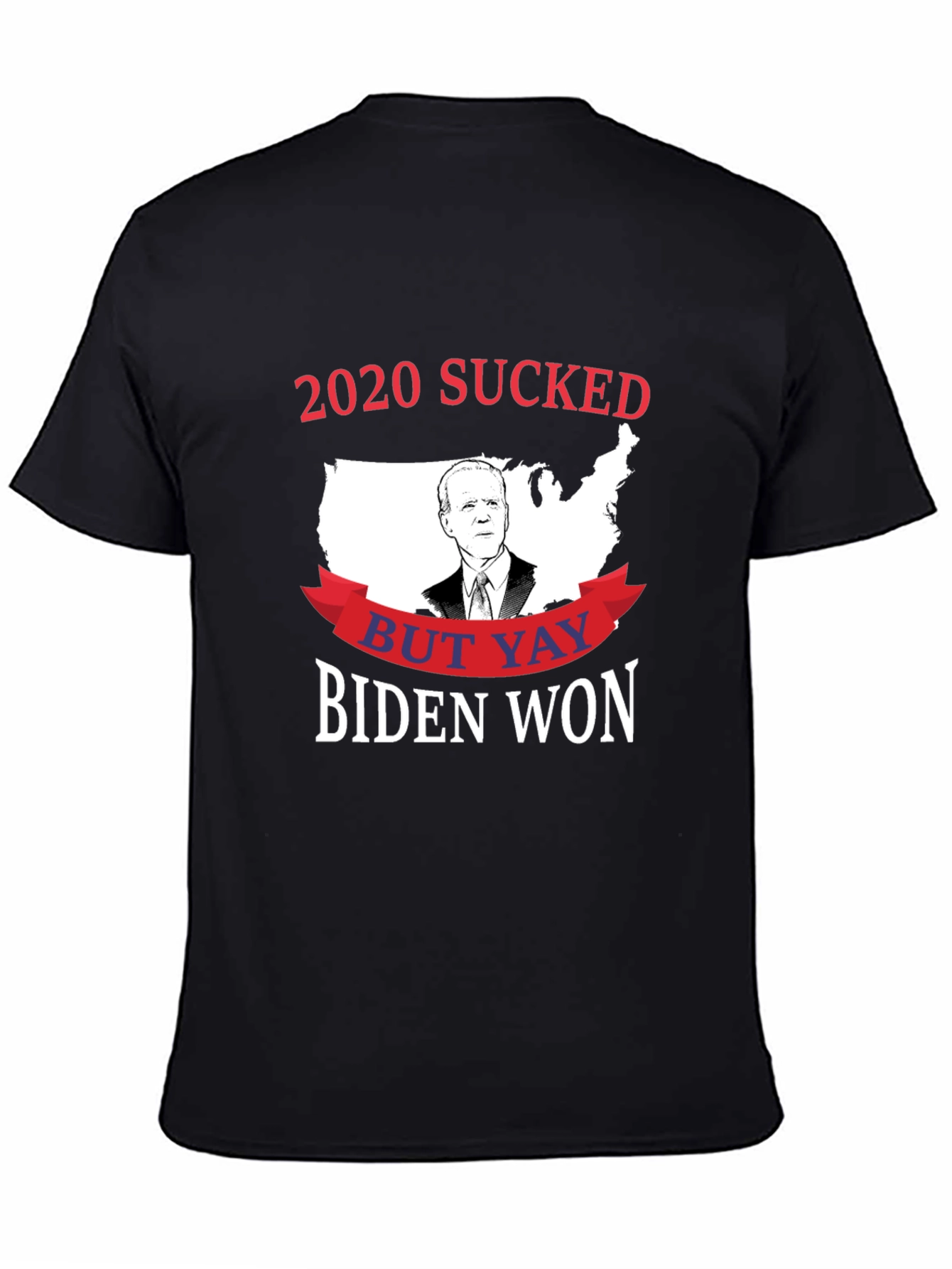 2020 Sucked But Yay Biden Won Political T-Shirt