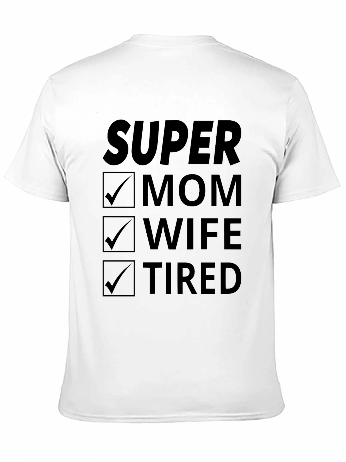 Super Mom Wife Tired Graphic T-Shirt