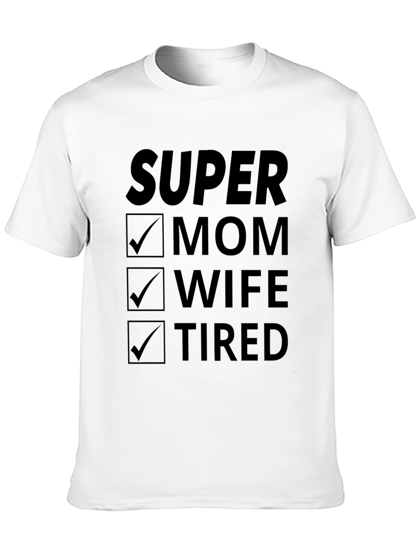 Super Mom Wife Tired Graphic T-Shirt
