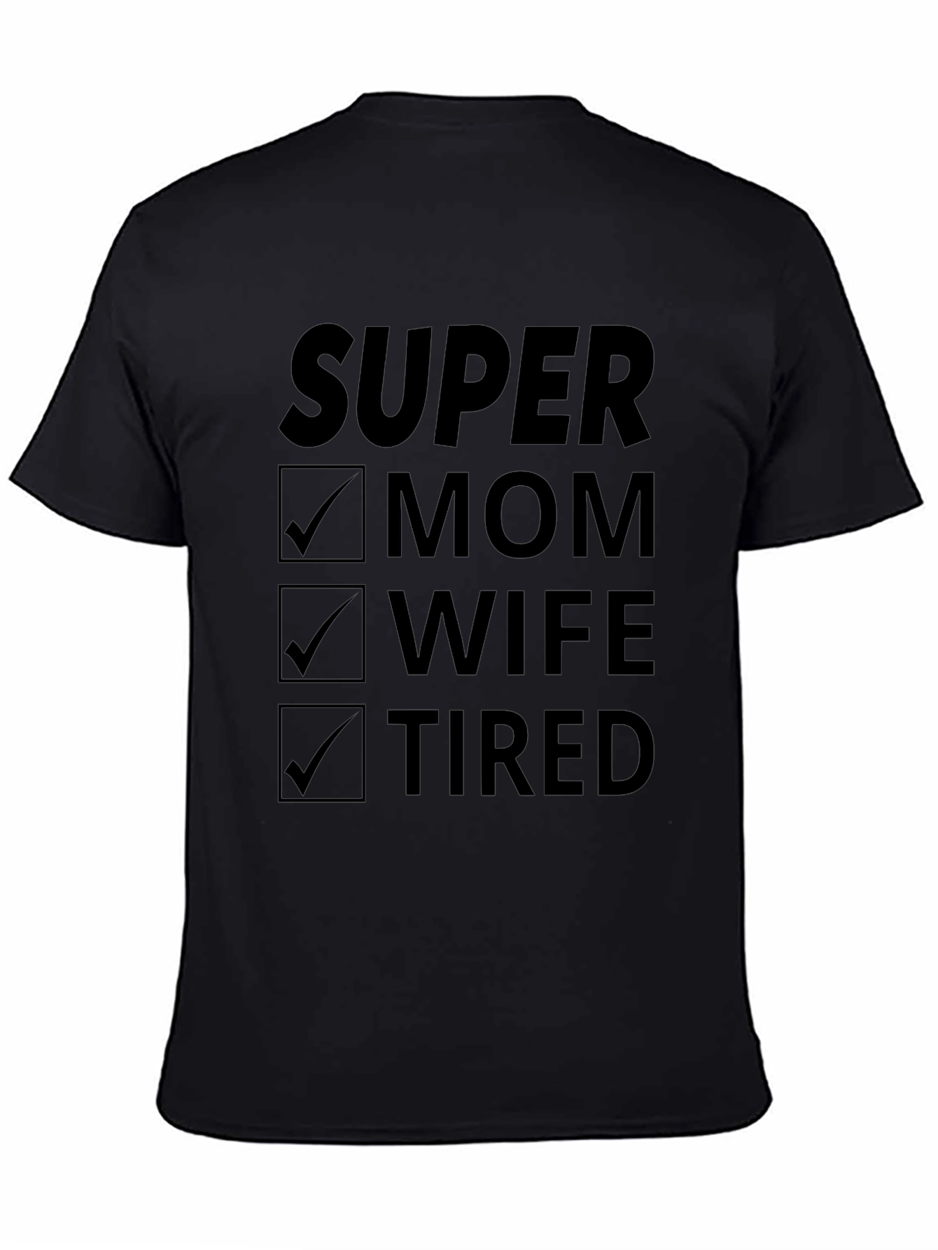 Super Mom Wife Tired Graphic T-Shirt