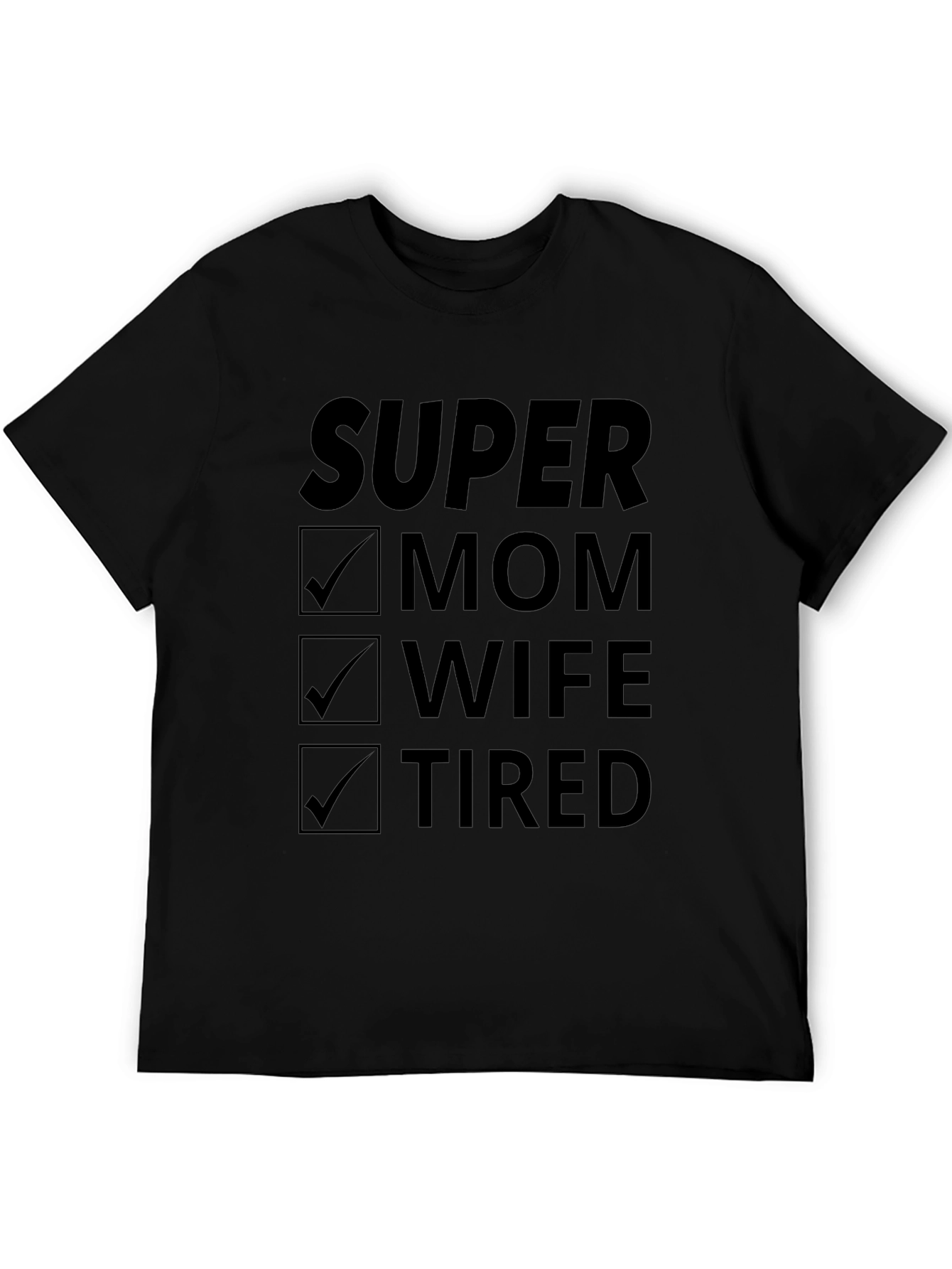 Super Mom Wife Tired Graphic T-Shirt