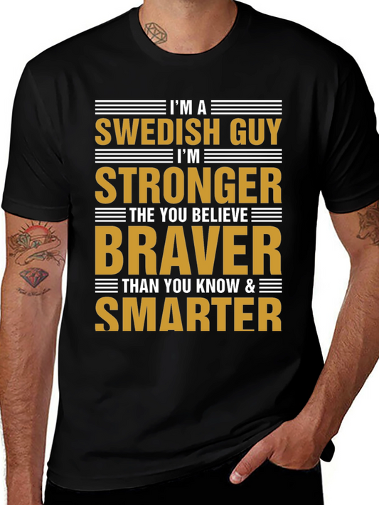 Swedish Guy Strong Braver Smarter Graphic T-Shirt