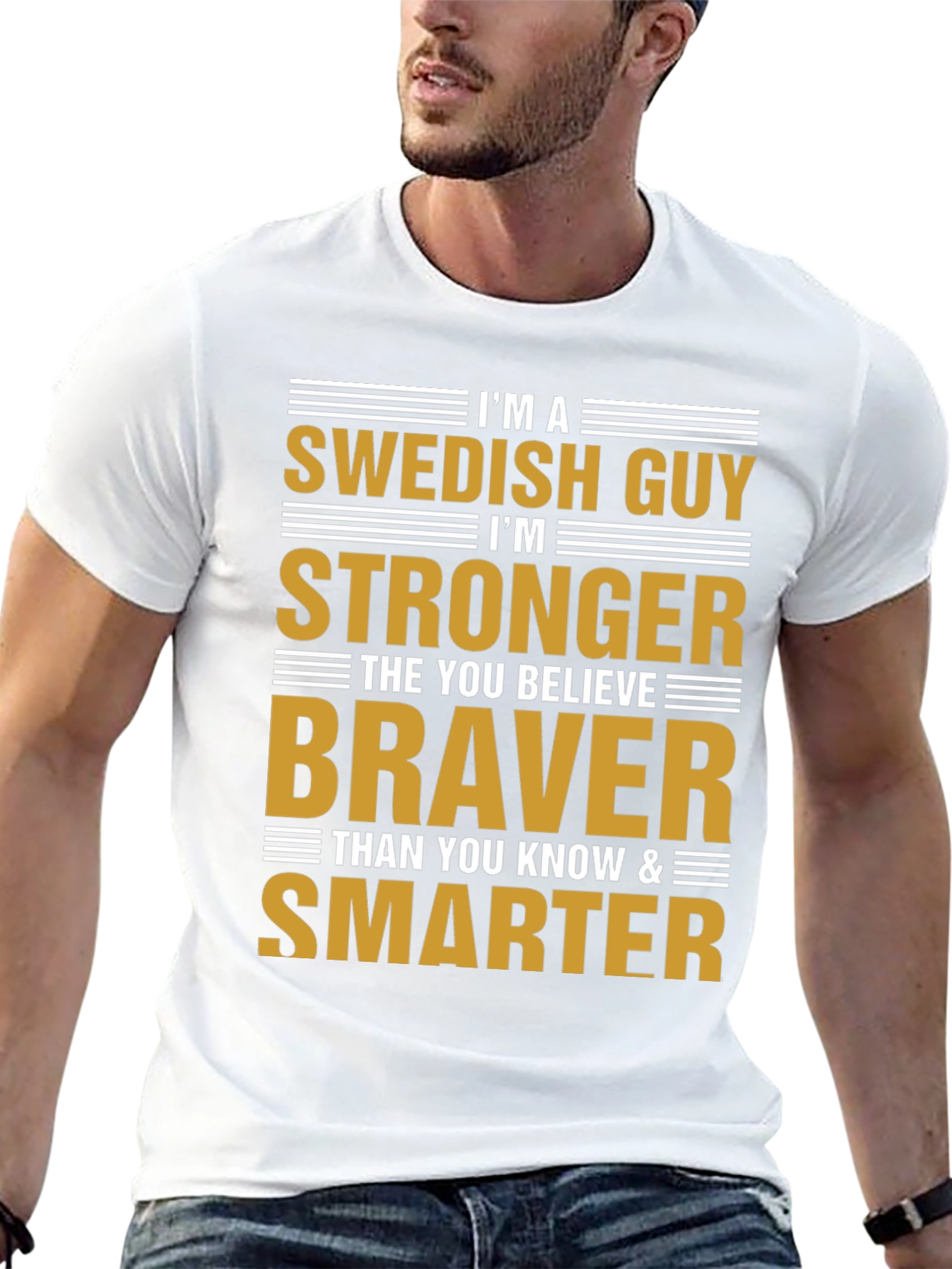 Swedish Guy Strong Braver Smarter Graphic T-Shirt