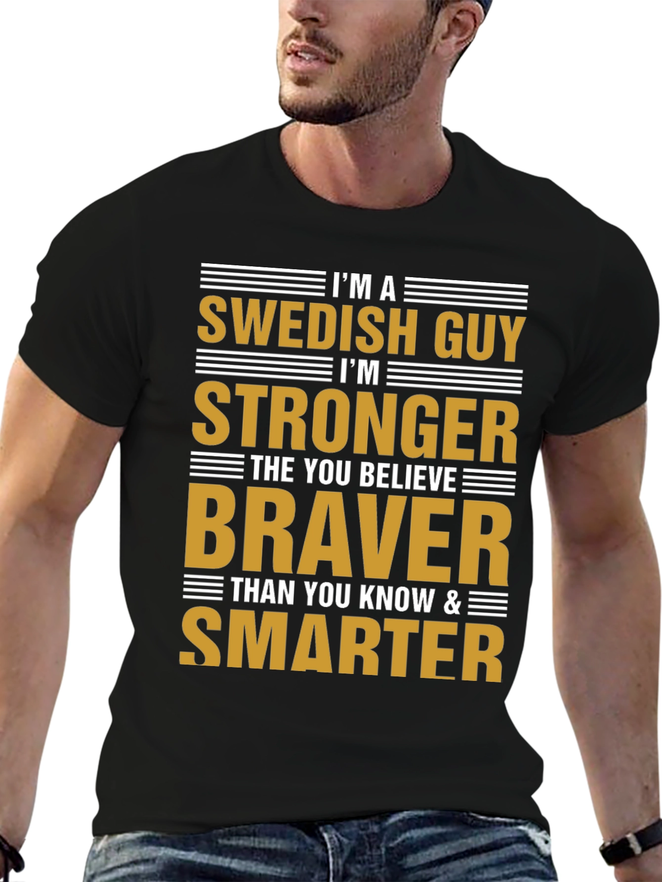 Swedish Guy Strong Braver Smarter Graphic T-Shirt