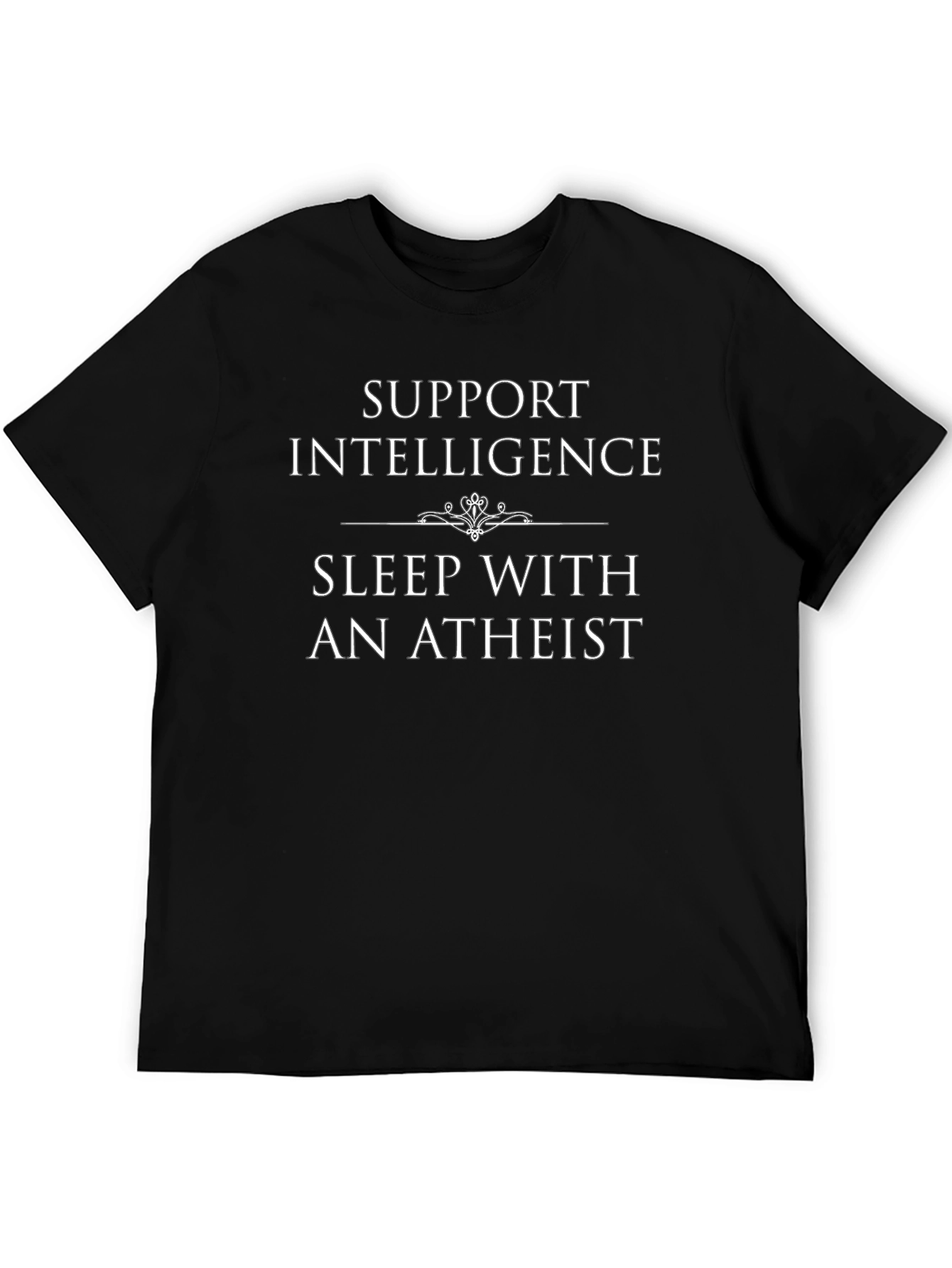 Support Intelligence Sleep With An Atheist Graphic T-Shirt
