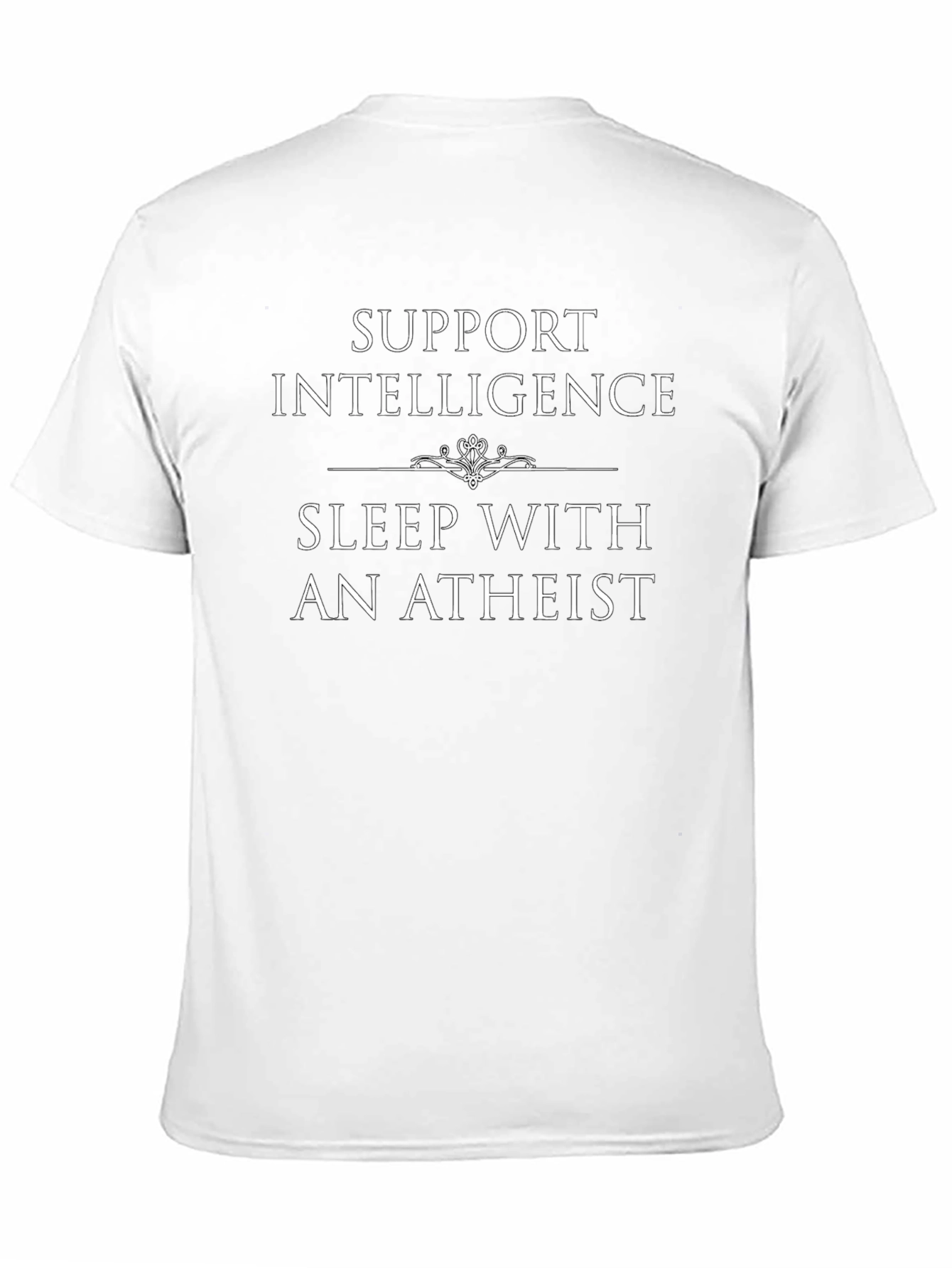 Support Intelligence Sleep With An Atheist Graphic T-Shirt