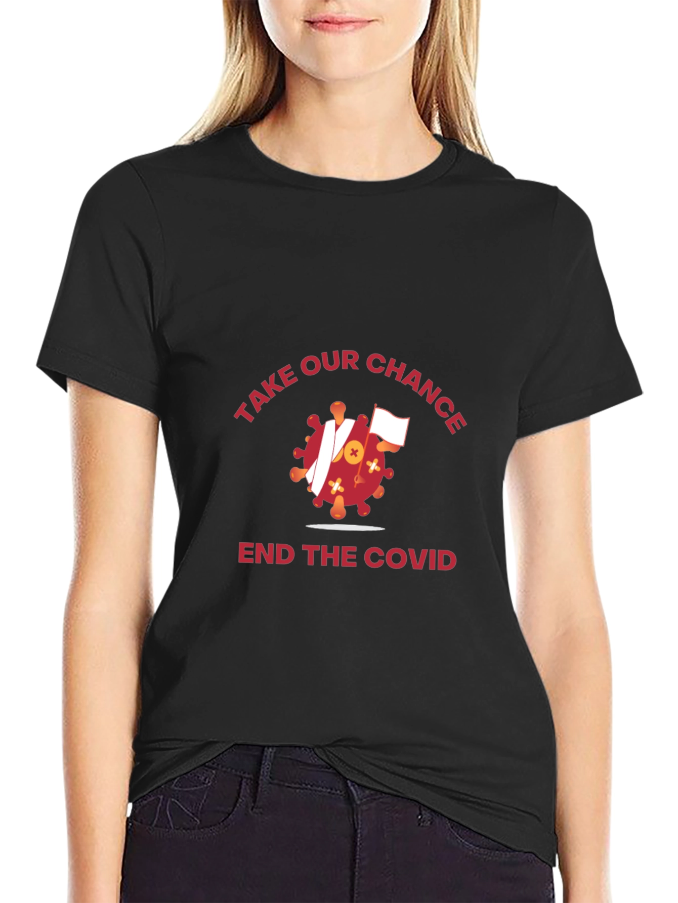 Take Our Chance T-Shirt: End COVID