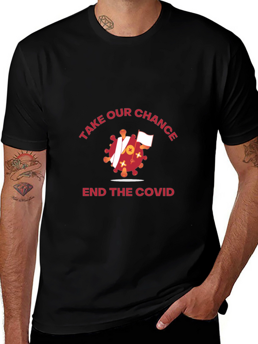 Take Our Chance T-Shirt: End COVID