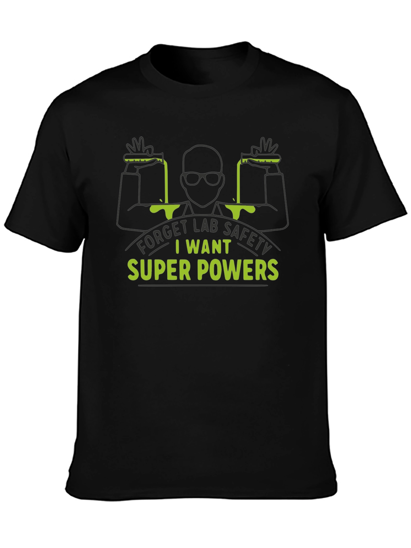 Super Powers T-Shirt - Lab Safety Slogan Tee