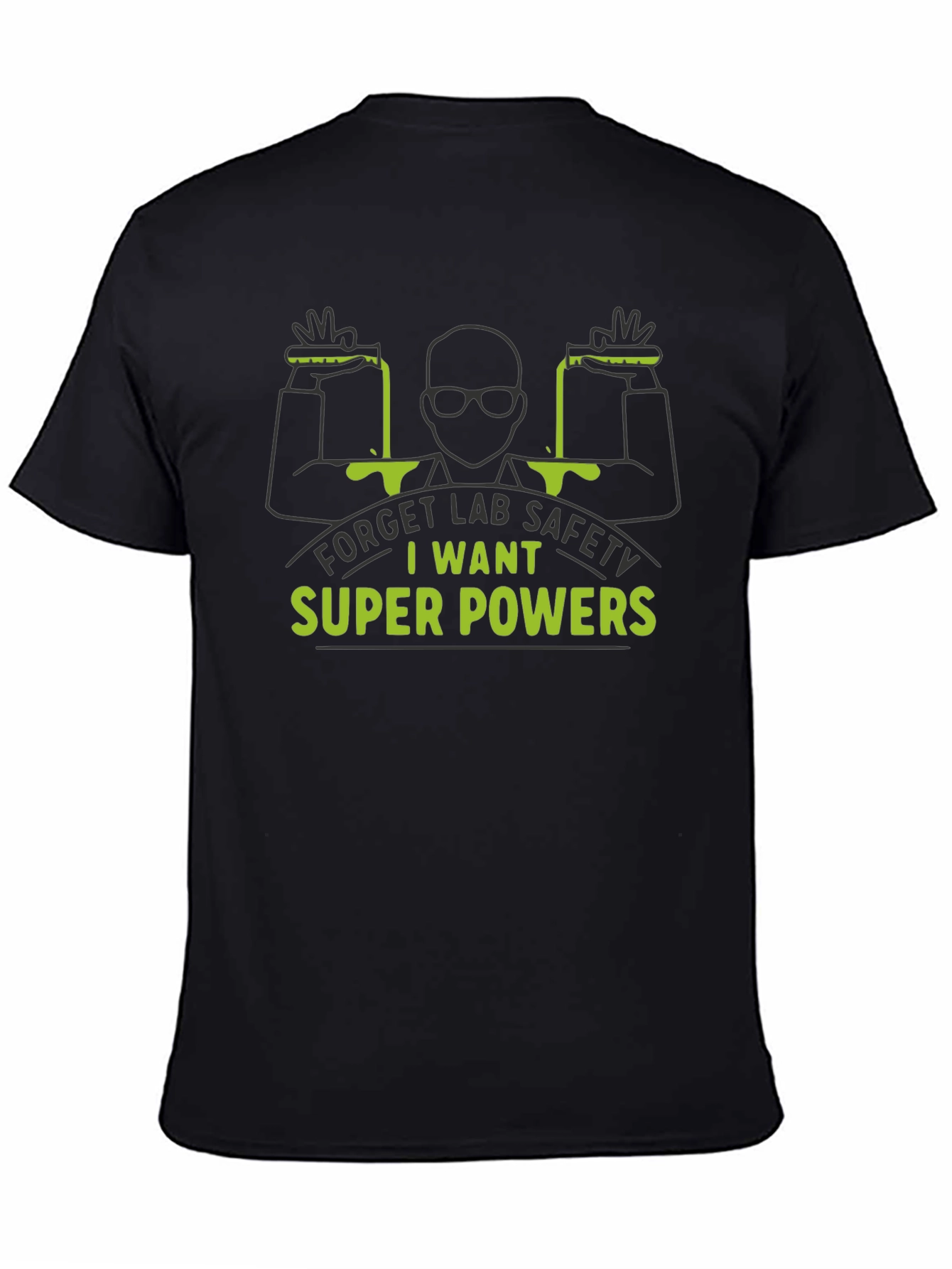 Super Powers T-Shirt - Lab Safety Slogan Tee