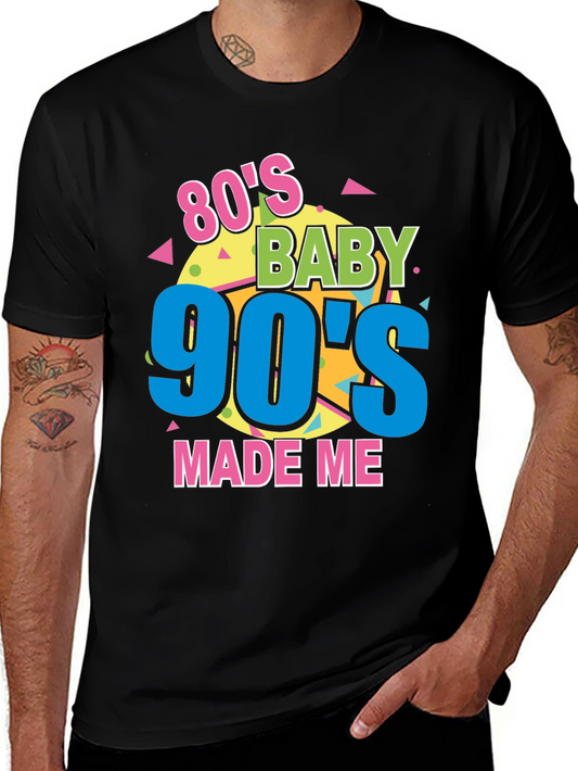 80s Baby 90s Made Me T-Shirt