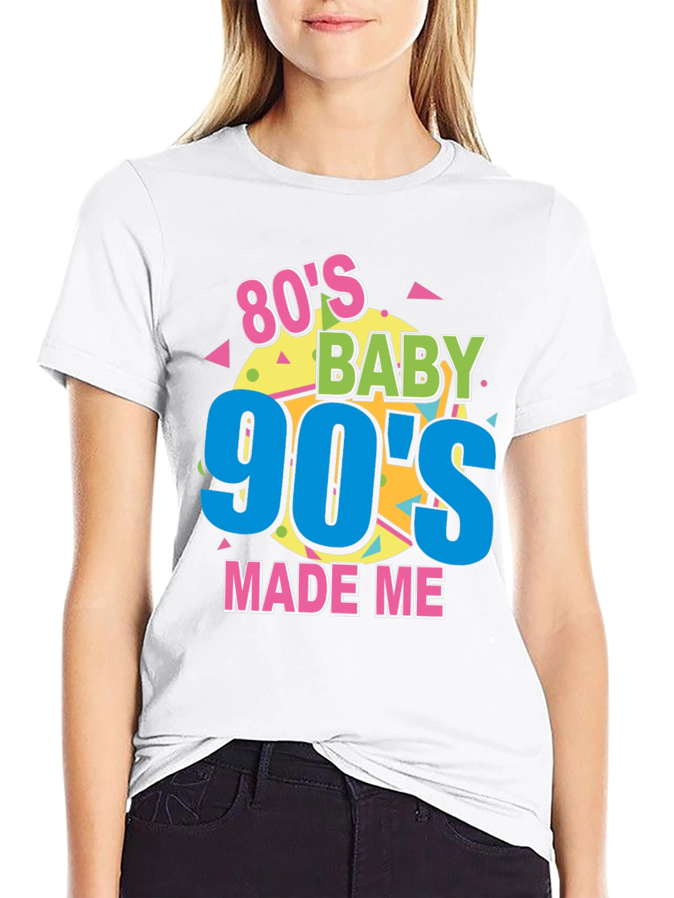 80s Baby 90s Made Me T-Shirt