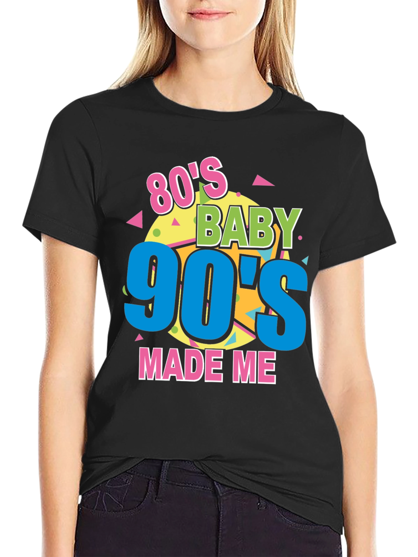 80s Baby 90s Made Me T-Shirt