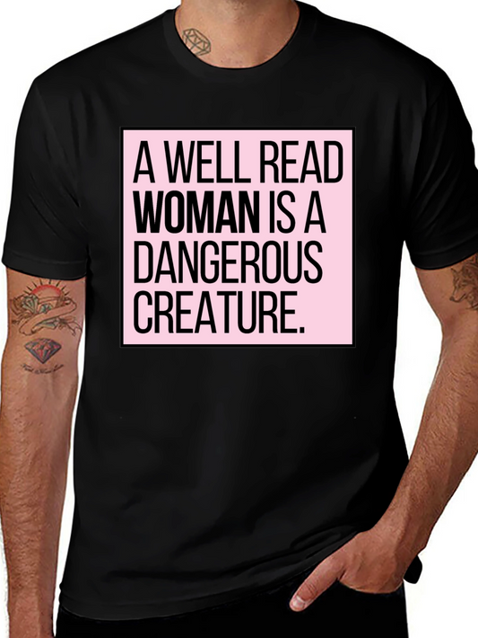 A Well Read Woman is a Dangerous Creature T-Shirt