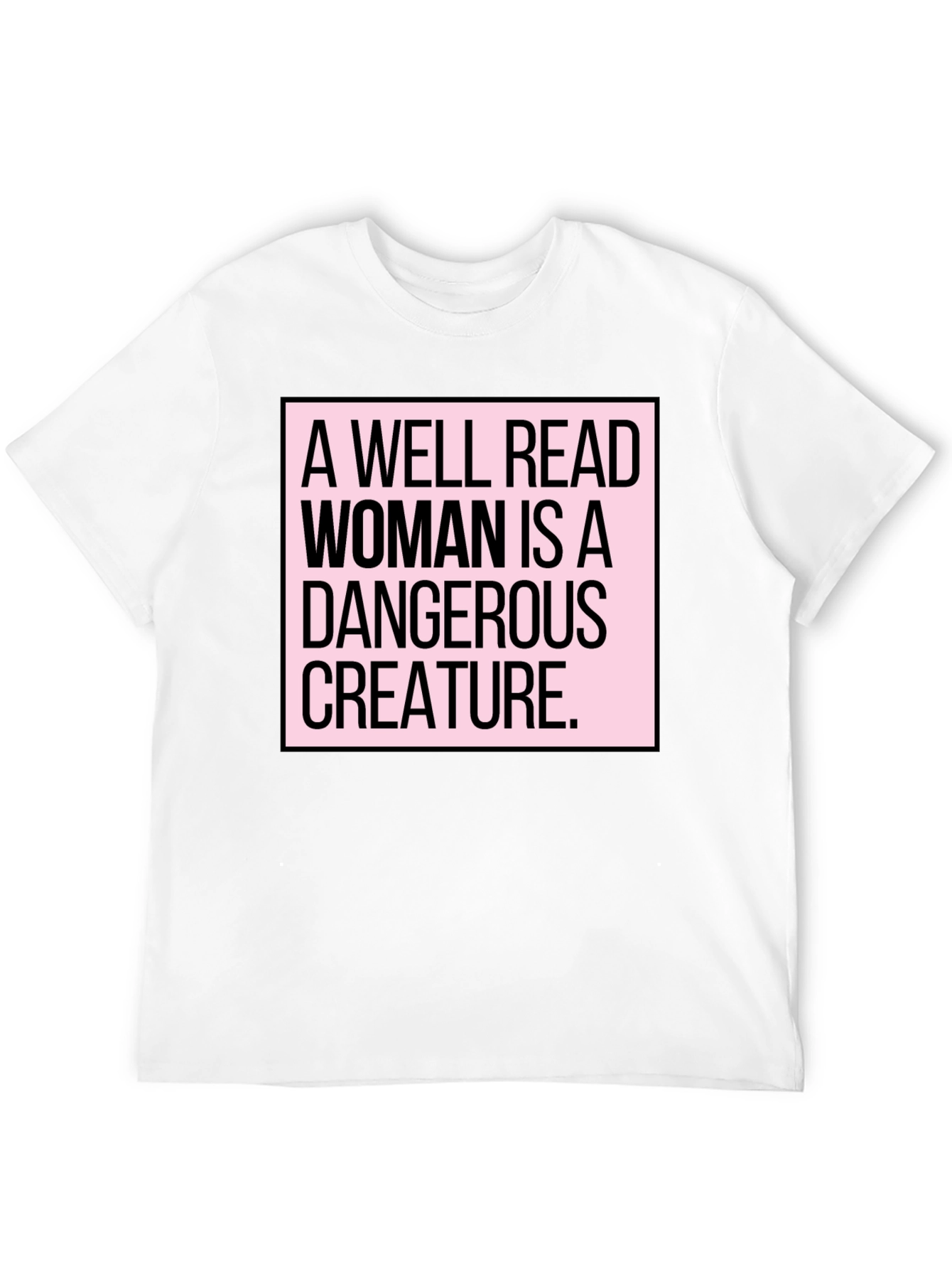 A Well Read Woman is a Dangerous Creature T-Shirt