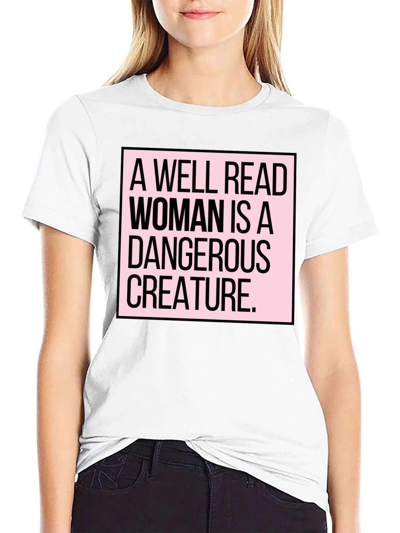 A Well Read Woman is a Dangerous Creature T-Shirt