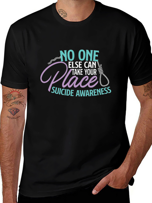 Suicide Awareness Graphic T-Shirt - No One Else Can Take Your Place